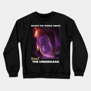 Underdark Tourism Poster V2 - Travel D&D Crewneck Sweatshirt